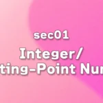 sec01 - Integers and Floating-Point Numbers
