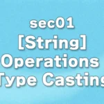 sec01 - String Operations and Type Casting