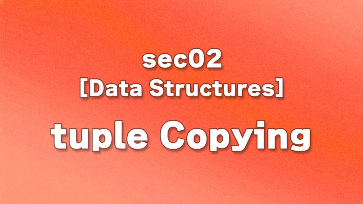 sec02 - tuple Copying