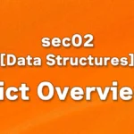 sec02 - dict Overview