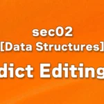 sec02 - dict Editing
