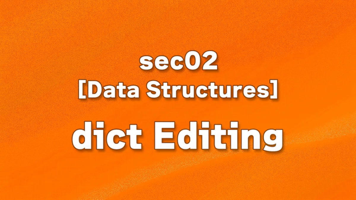 sec02 - dict Editing