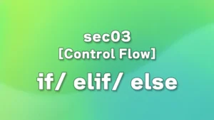 sec03 - Python If Statements Tutorial for Beginners: Learn Conditional Logic with Examples