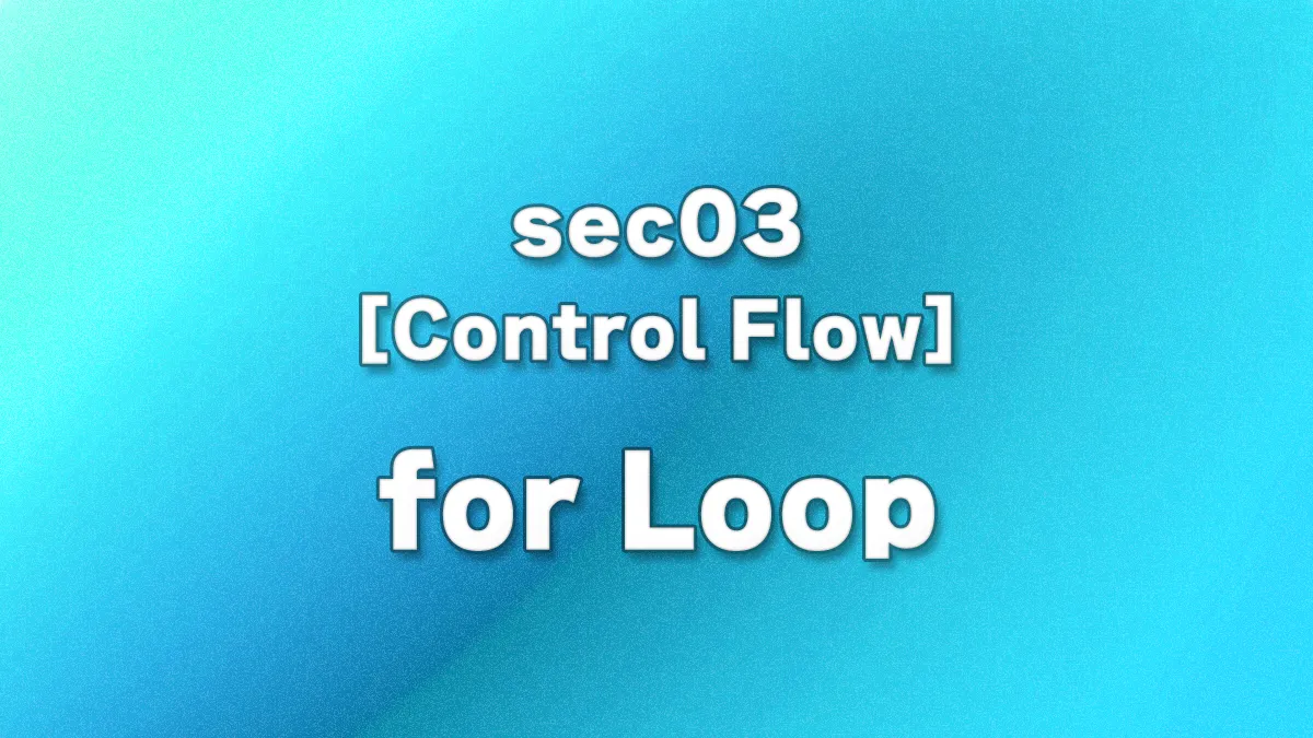 sec03 - Python For Loop Tutorial: Basics and Usage for Beginners