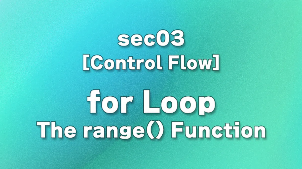 sec03 - Mastering the range() Function in Python: From Basics to Practice