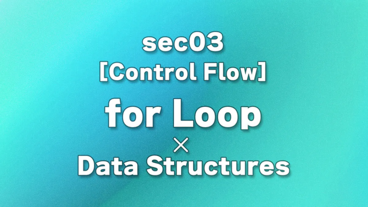 sec03 - Understanding Python for-loops with Lists, Tuples, Dicts, Sets, and Strings