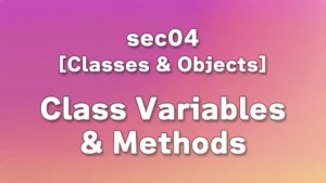 sec04 - Python Class Variables, Class Methods, and Static Methods Explained Clearly