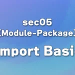 sec05 - Chapter 1: Python Tutorial: Master Modules, Packages, and the import Statement for Beginners