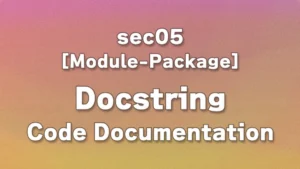 sec05 - Chapter 6: Python Docstrings: How to Use Them for Better Code Documentation and Maintainability