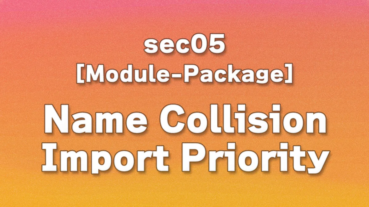 sec05 - Appendix 2:How to Prevent Module Name Conflicts in Python: Avoiding Collisions with Standard Library Modules